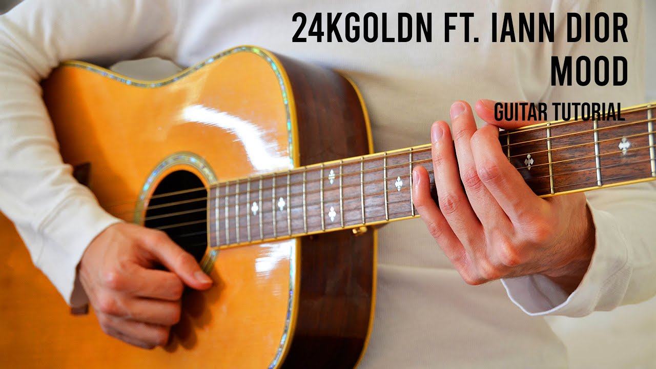 24kGoldn - Mood ft. Iann Dior EASY Guitar Tutorial With Chords / Lyrics