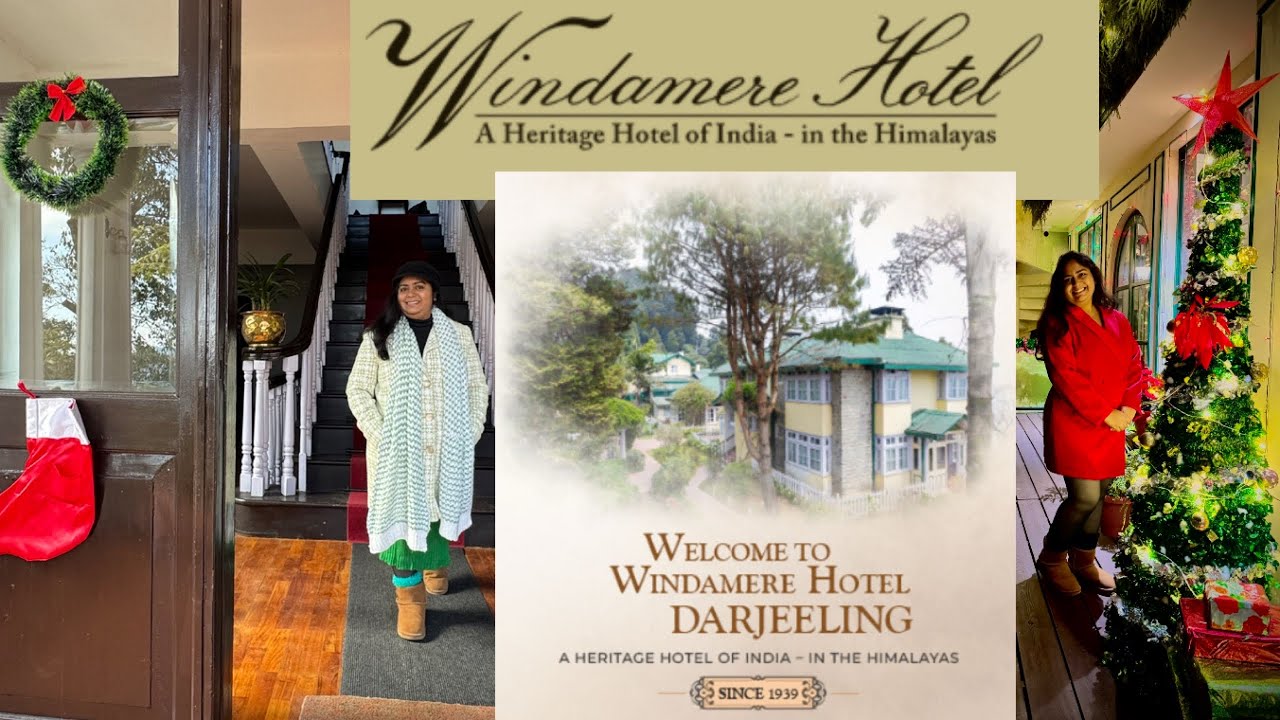 My Stay in Windamere Hotel Darjeeling- A Heritage Hotel of India in The Himalayas Since 1939
