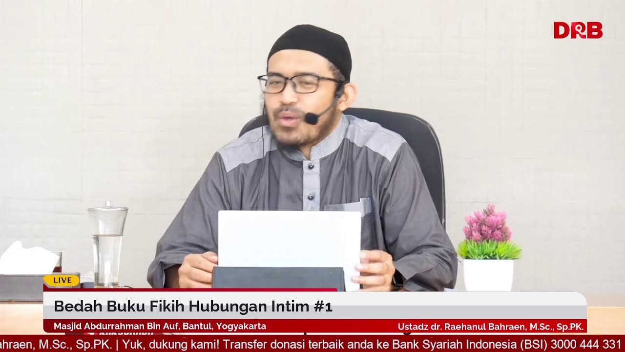 Bedah Buku Fikih Hubungan Intim #1 | Ustadz dr. Raehanul Bahraen, M.Sc., Sp.PK.