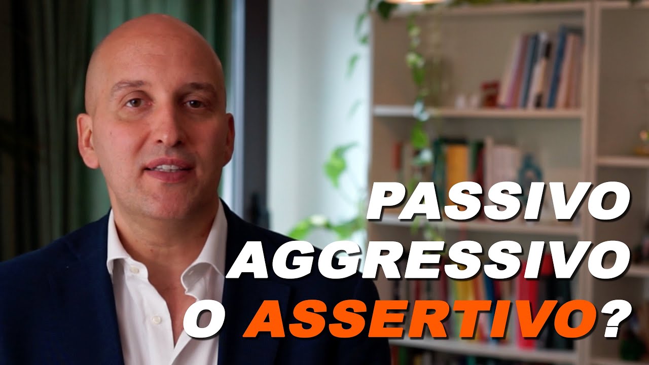 Assertivo, passivo aggressivo?