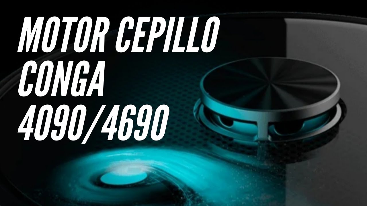✅ Como Cambiar Motor Cepillo Lateral Conga Cecotec