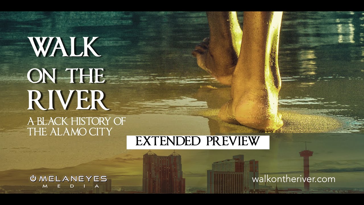 Walk on the River - Black History San Antonio - Extended Preview