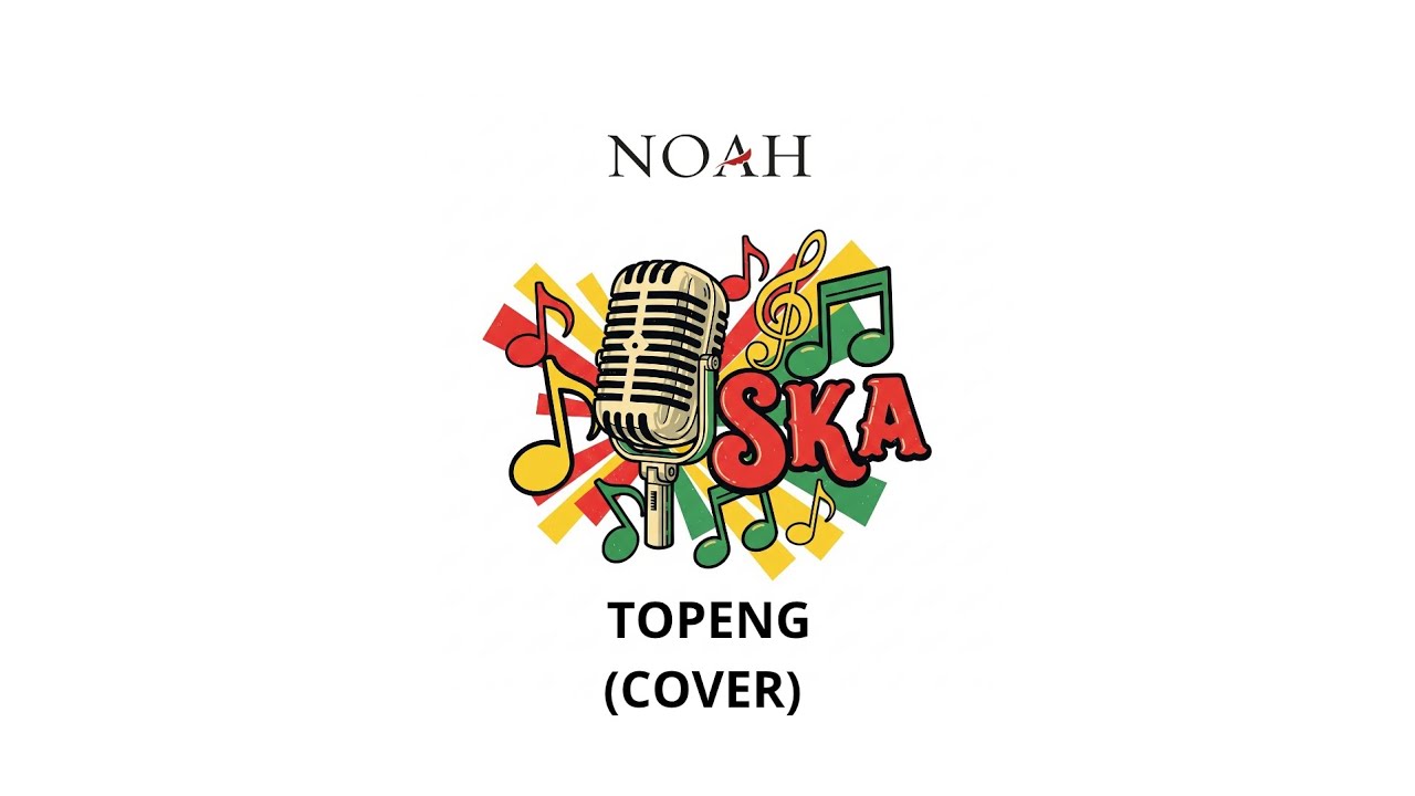 NOAH - TOPENG (SKA) COVER