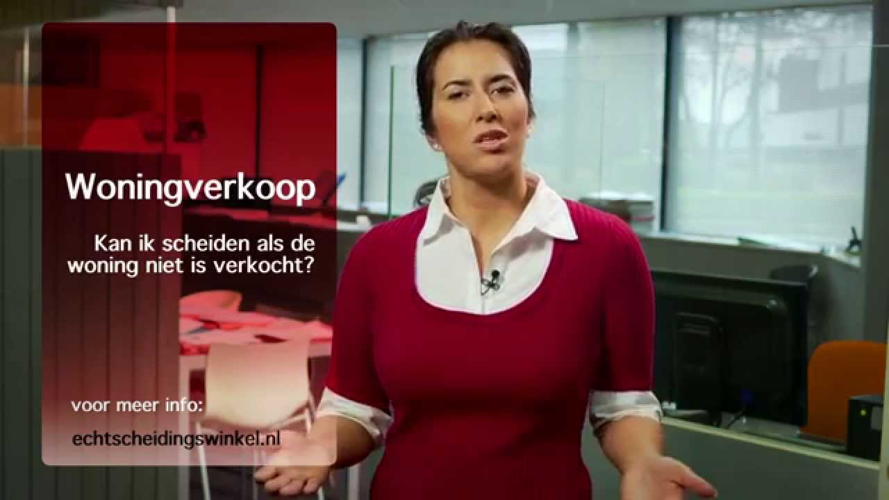 Kan ik scheiden als woning niet is verkocht?