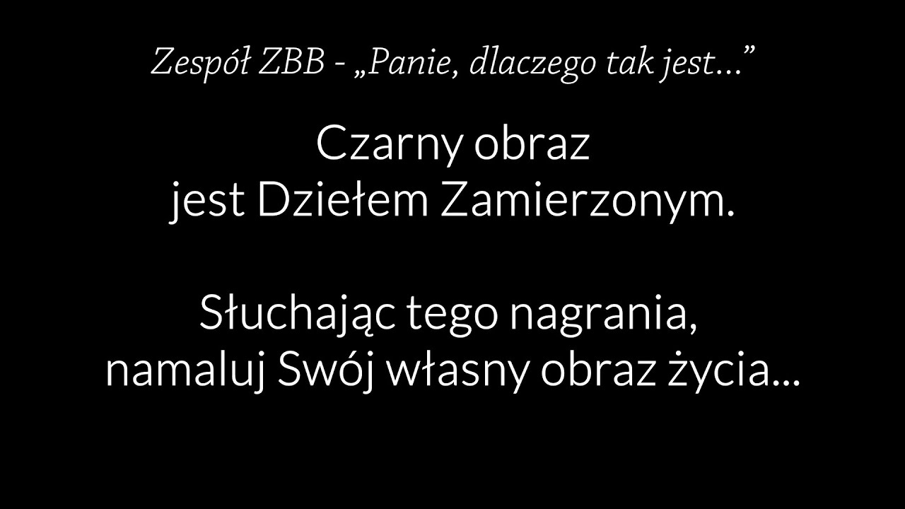 Zesp&oacute;ł ZBB - &bdquo;Panie, dlaczego tak jest...&rdquo;