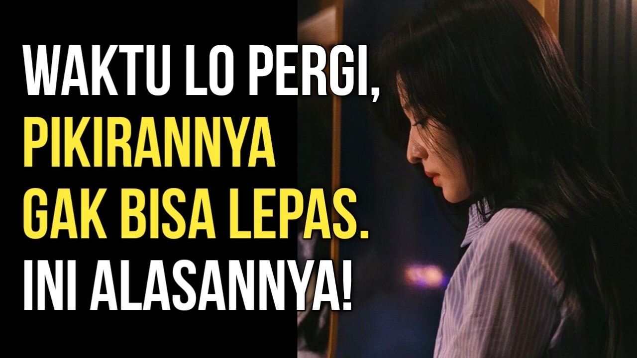 Kenapa Cewek Gak Bisa Nahan buat Balik Lagi Saat Lo Pergi (Trik Psikologi)