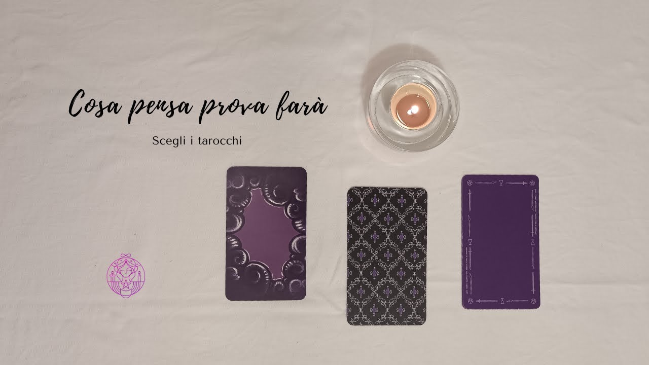 😎❤🌻 Cosa Pensa Prova Farà 🔮 Scegli i tarocchi