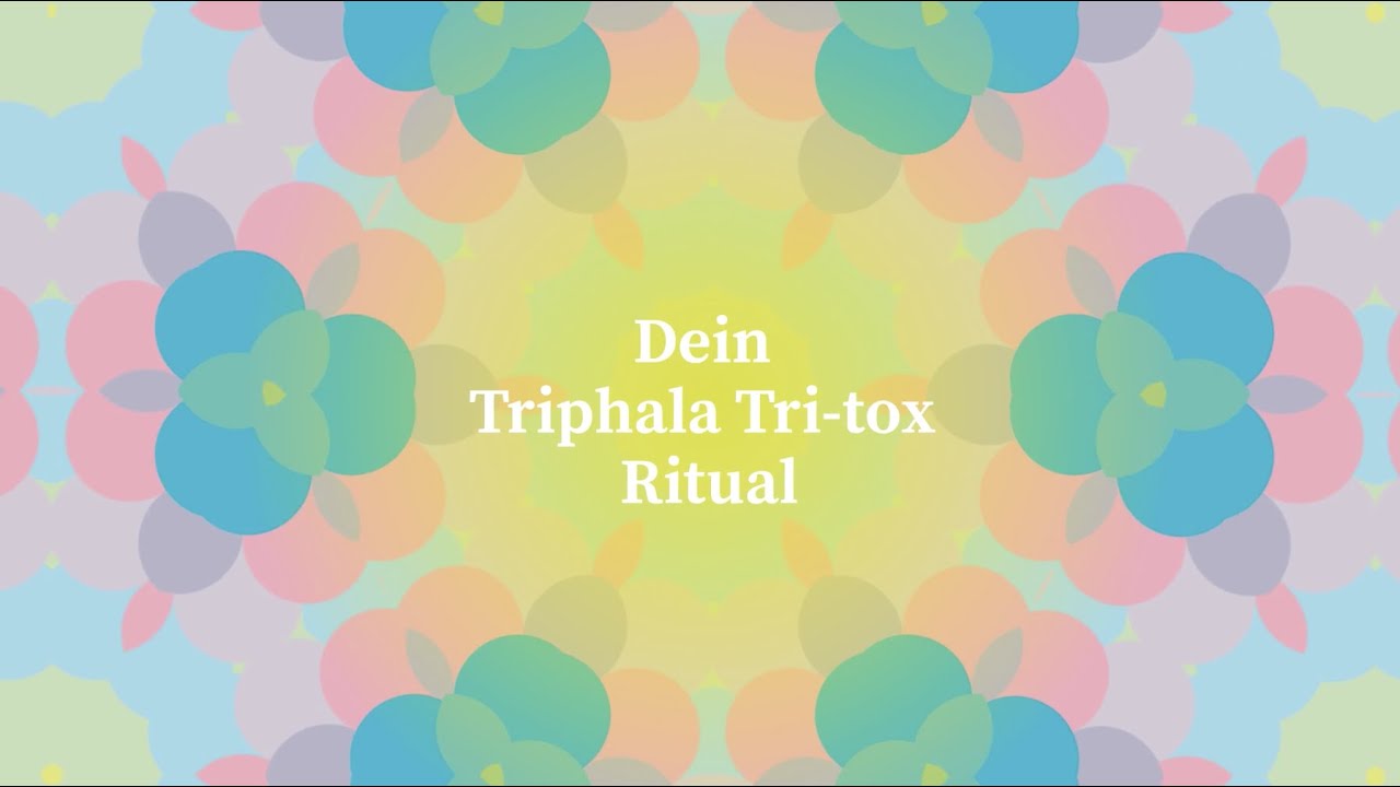 Das TRIPHALA TRI-TOX Körperöl-Ritual: Ausleitung und Reinigung von Körper & Geist