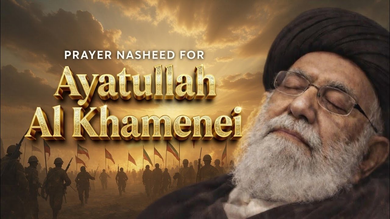 Heartfelt Dua & Tribute Nasheed – Prayers for Ayatollah Ali Khamenei | Iran | Iran's supreme leader 