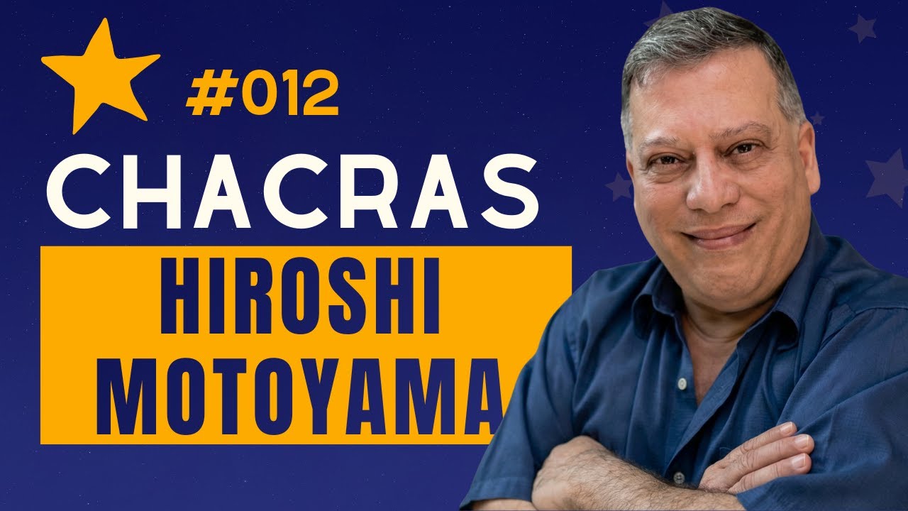 #012 Falando de Consciência e Espiritualidade - Relato de Motoyama Sobre os Chacras