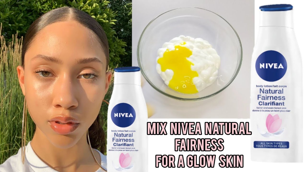 Mix Nivea Natural Fairness body lotion to achieve 3 to 4 shade lighter and glow your skin