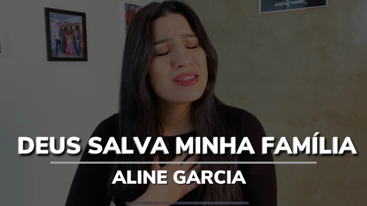 DEUS SALVA MINHA FAM&Iacute;LIA - ROG&Eacute;RIO LU&Iacute;S (ALINE GARCIA - COVER)