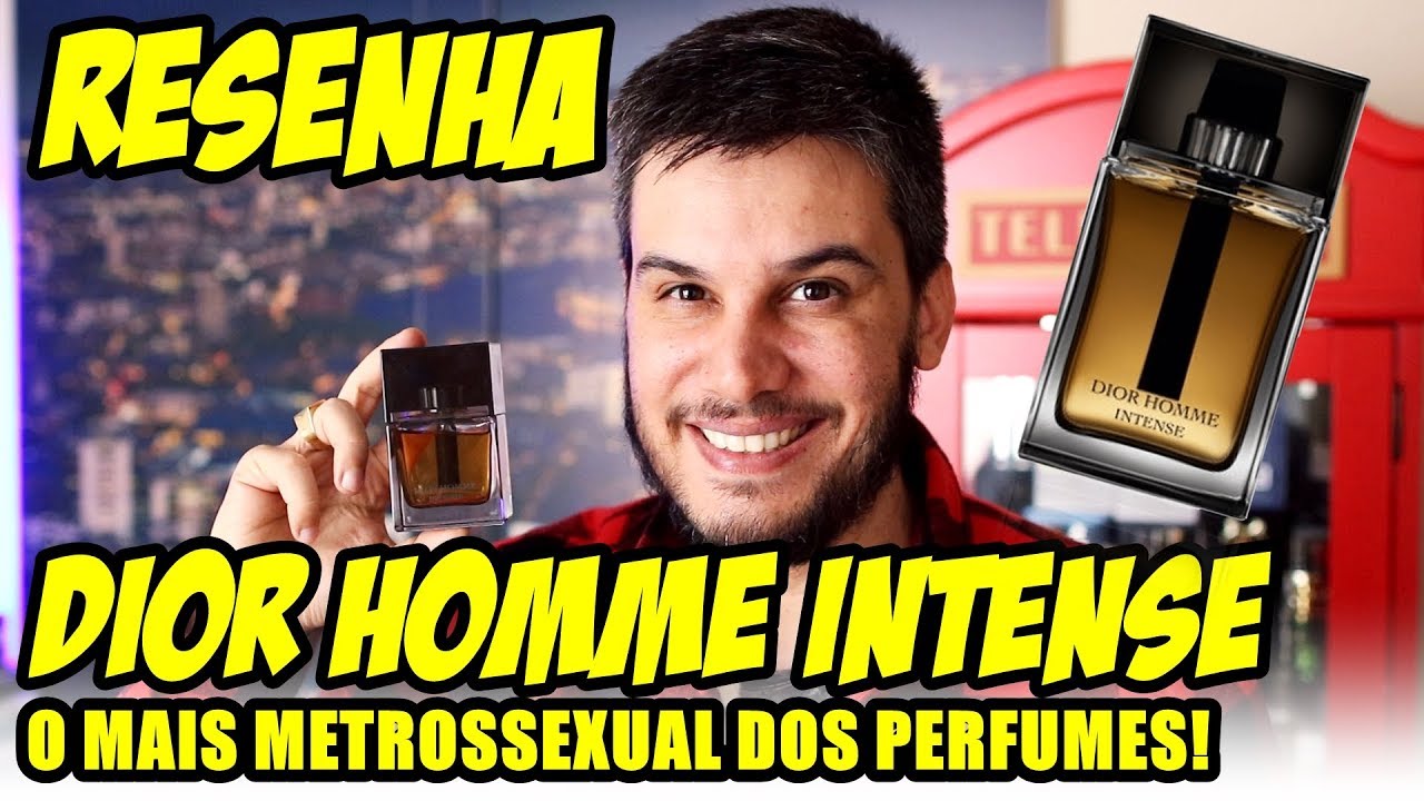 Resenha DIOR HOMME INTENSE - O mais METROSSEXUAL entre os Perfumes Masculinos !