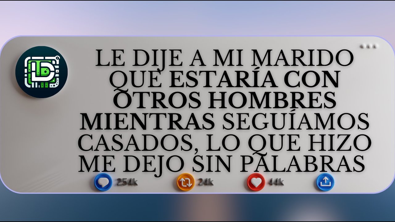 LE DIJE A MI MARIDO QUE ESTARÍA CON OTROS HOMBRES MIENTRAS SEGUIAMOS CASADOS, LO QUE HIZO ME DEJO...