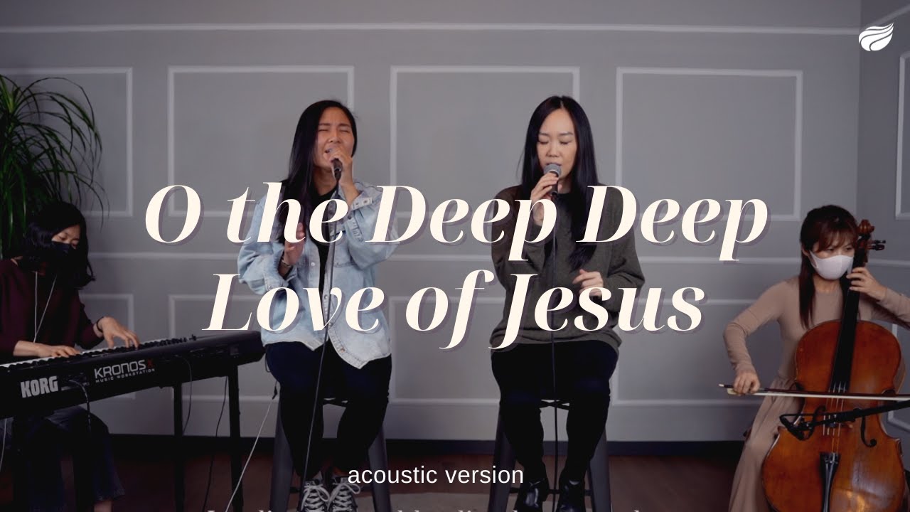 O the Deep Deep Love of Jesus (Acoustic Version)- Lifespring Worship