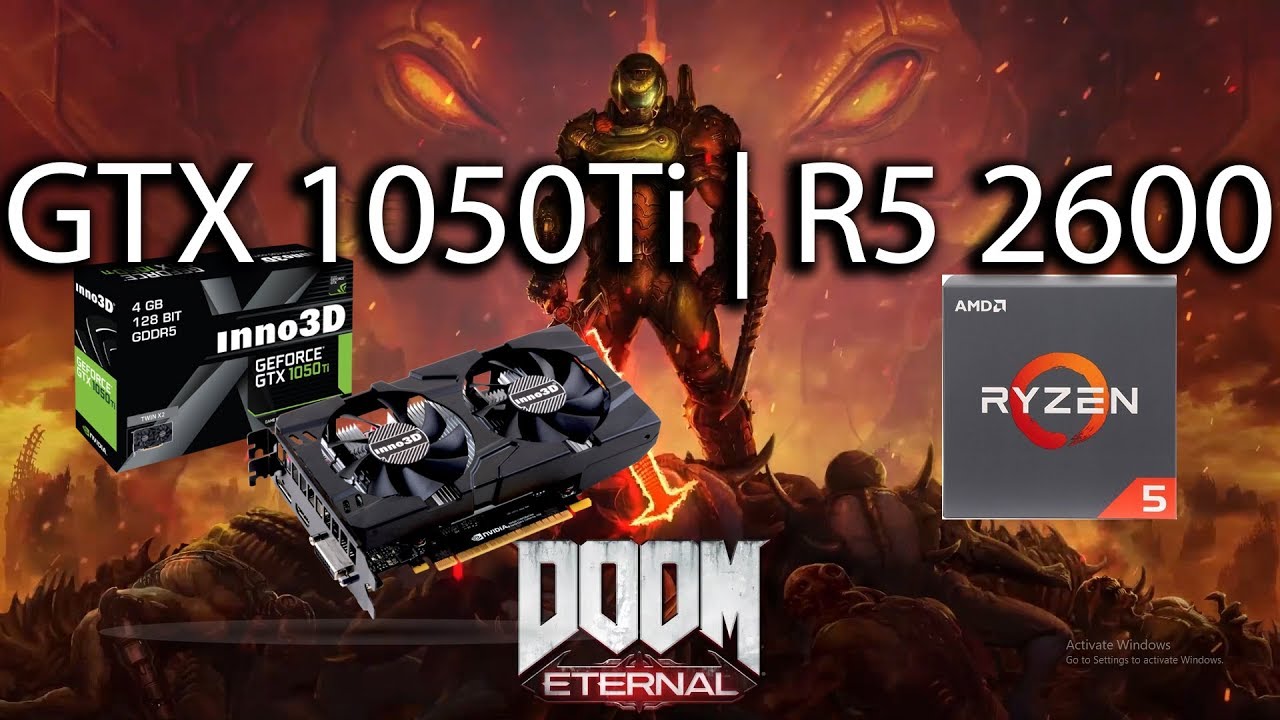 Doom Eternal - GTX 1050Ti | R5 2600 | 1080P