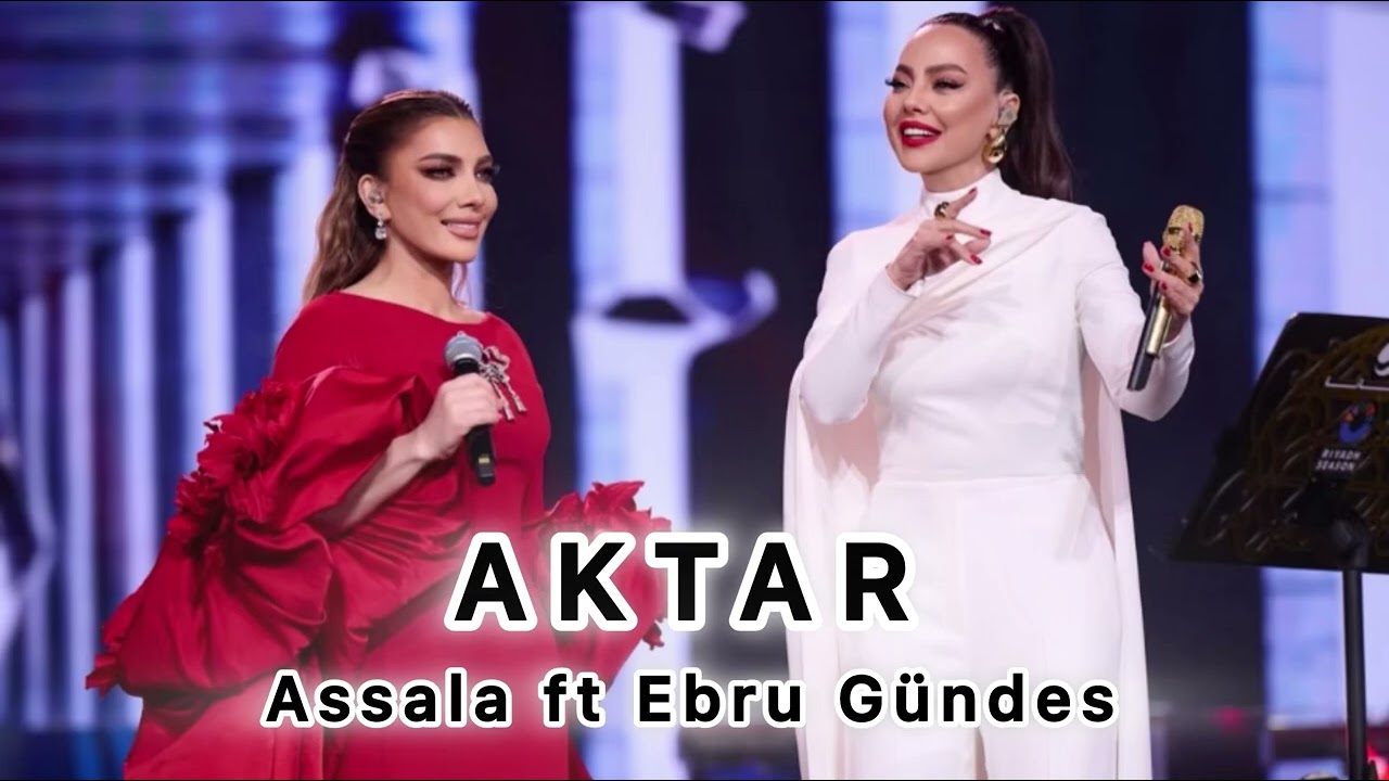 Yar Çağırsan Gelmem Mi?- Ebru Gündes &Assala - Aktar 2026 (Yeni Mahnı Trend) 