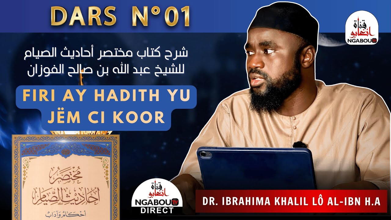 Direct Dr Ahmad Khalil Lô H.A Firi Ay Hadith Yu jëm ci Koor |  Des hadiths sur le Ramadan | Ép 01