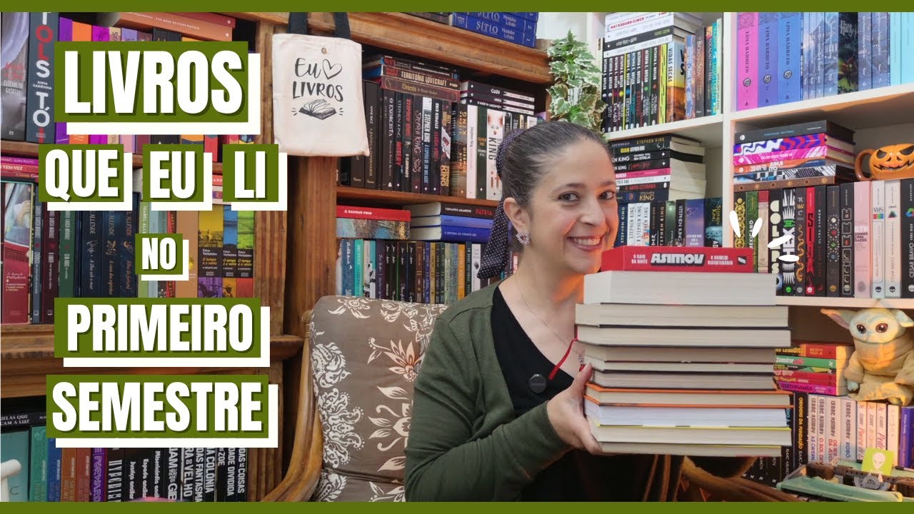 LIVROS QUE EU LI NO PRIMEIRO SEMESTRE - Dicas de livros