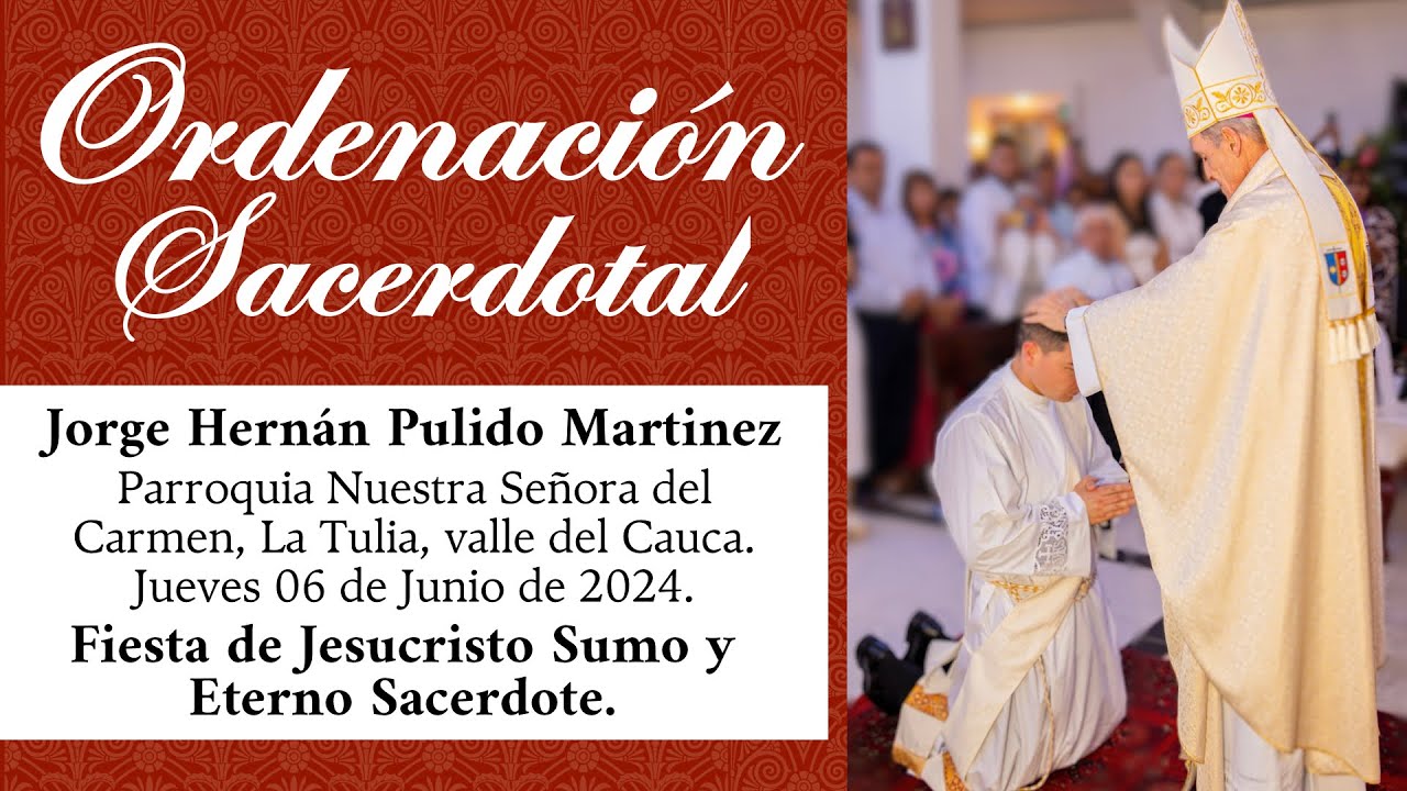 Ordenación Sacerdotal de Jorge Hernán Pulido Martínez | Junio 06 de 2024
