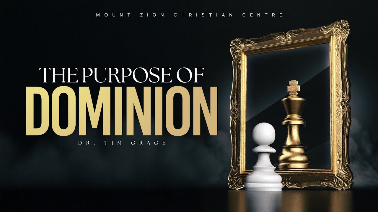 The Purpose Of Dominion II | Dr Tim Grage