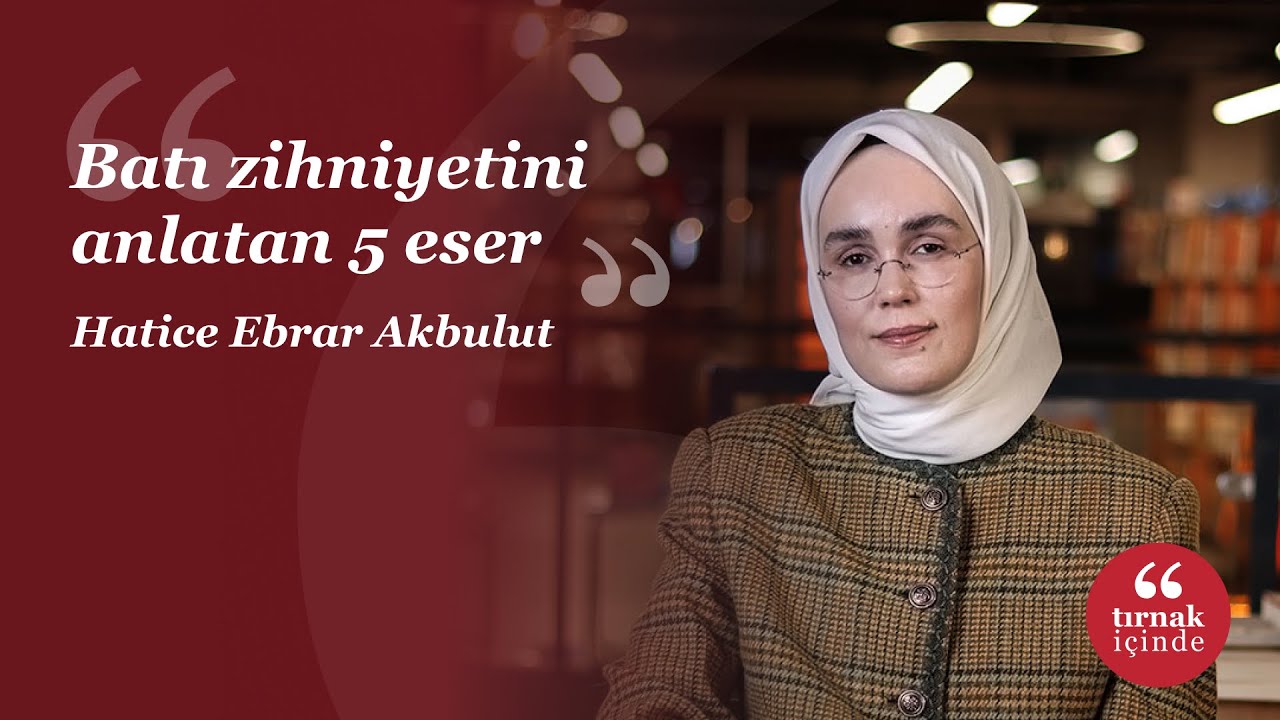 Batı zihniyetini anlatan 5 eser I Hatice Ebrar Akbulut I #1000TemelEser