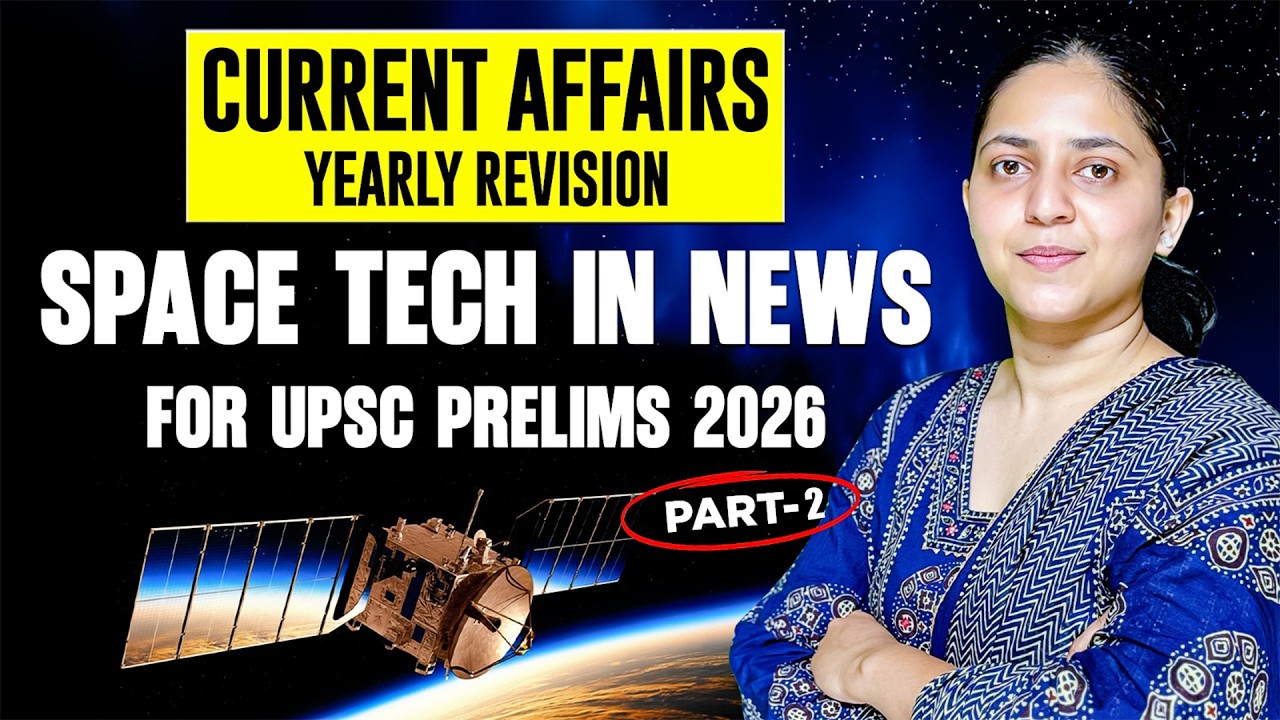 Space Technology in News Part - 2 | Current Affairs Yearly Revision for UPSC Prelims 2026