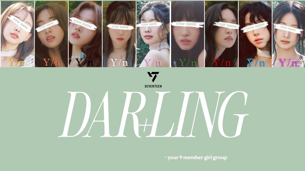 How would your 9 member girl group sing 'Dar+ling' by Seventeen || PROMISE