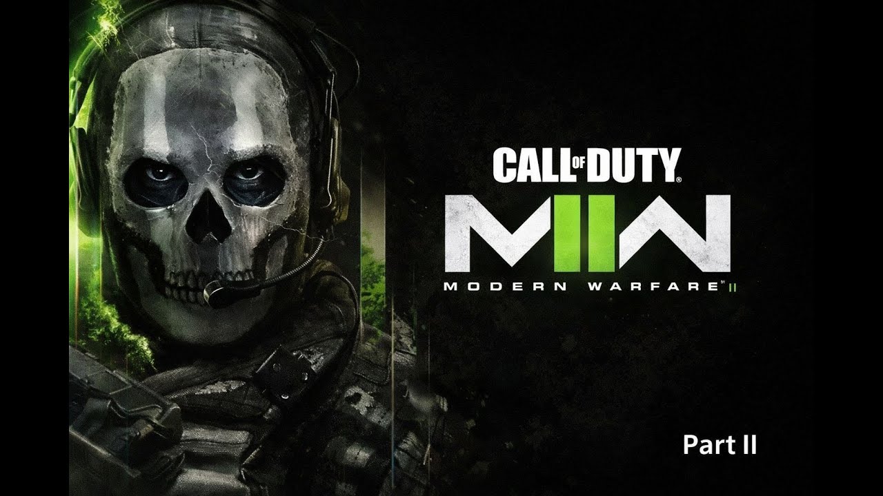 Call Of Duty Modern Warfare II  Part II