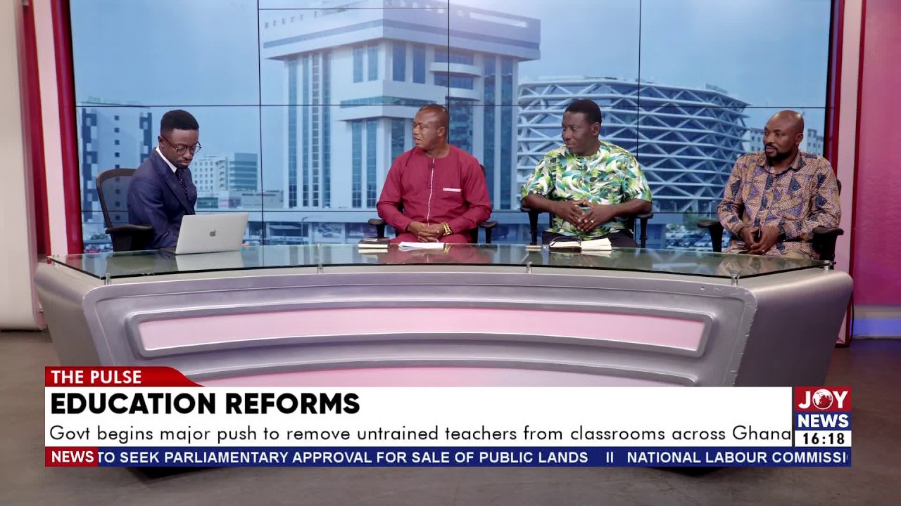 Govt begins major push to remove untrained teachers from classroom across Ghana | The Pulse