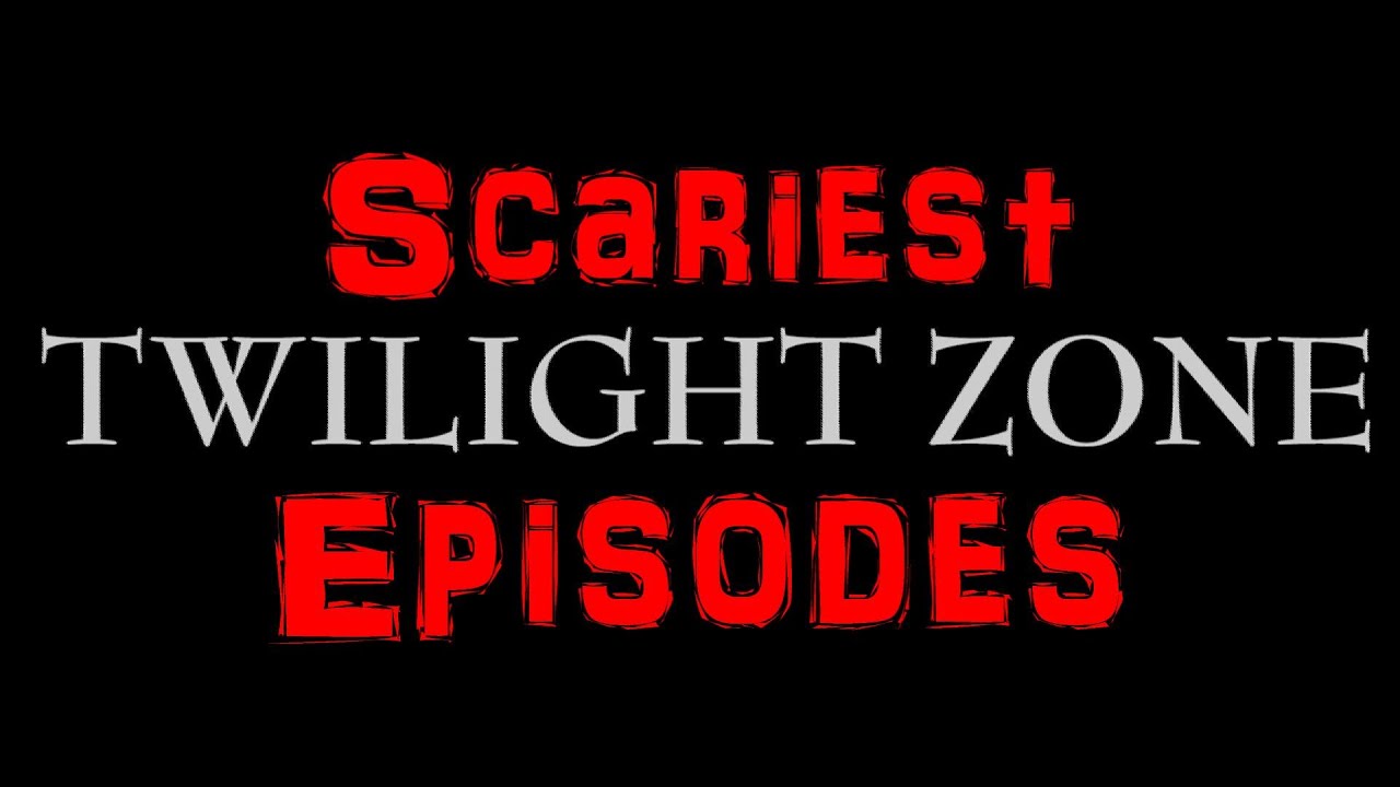 15 Scariest Twilight Zone Episodes