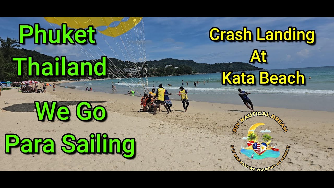 Crash Landing in Phuket Thailand We Crash on the Beach lol - Action And Adventure DIY NAUTICAL DREAM