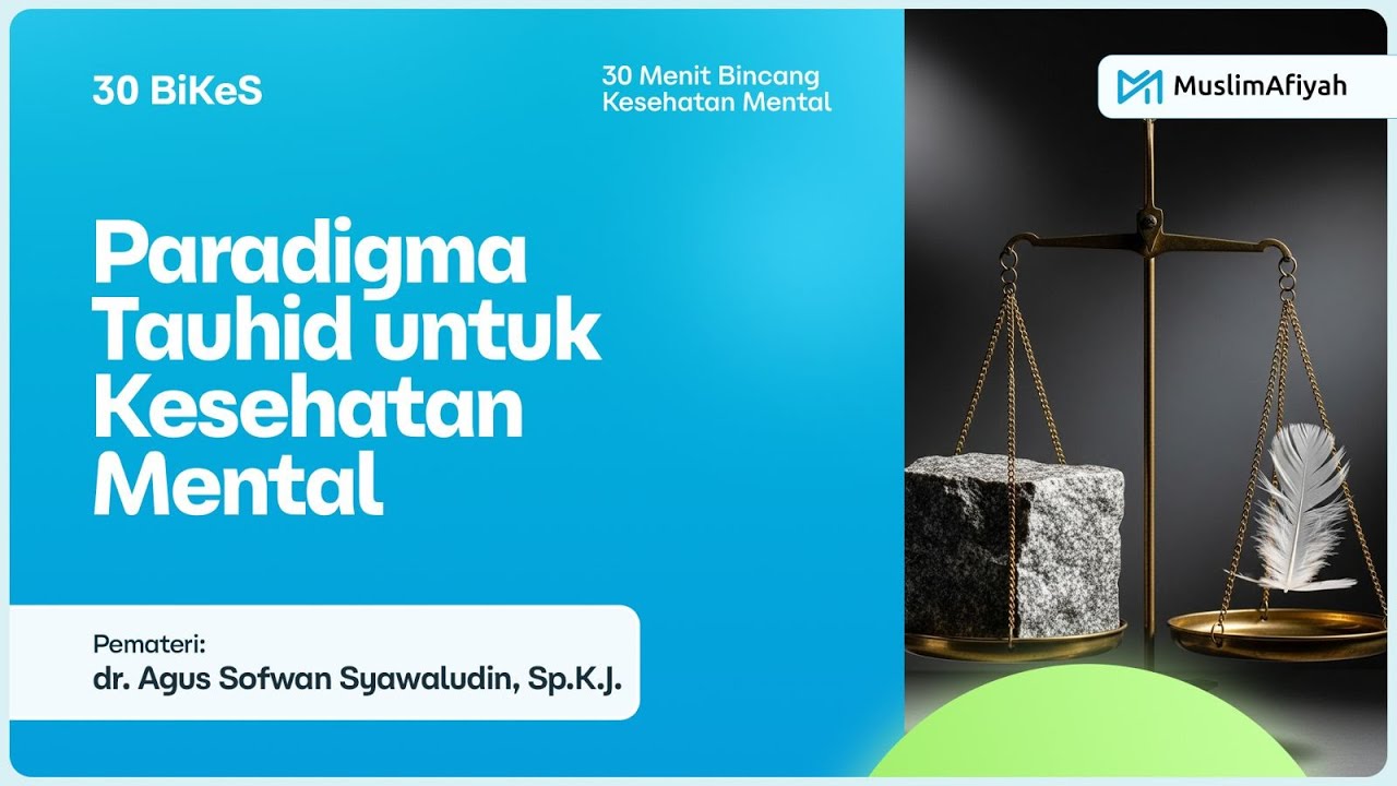 30 Bikes : Paradigma Tauhid untuk Kesehatan Mental | dr. Agus Sofwan Syawaludin, Sp.KJ