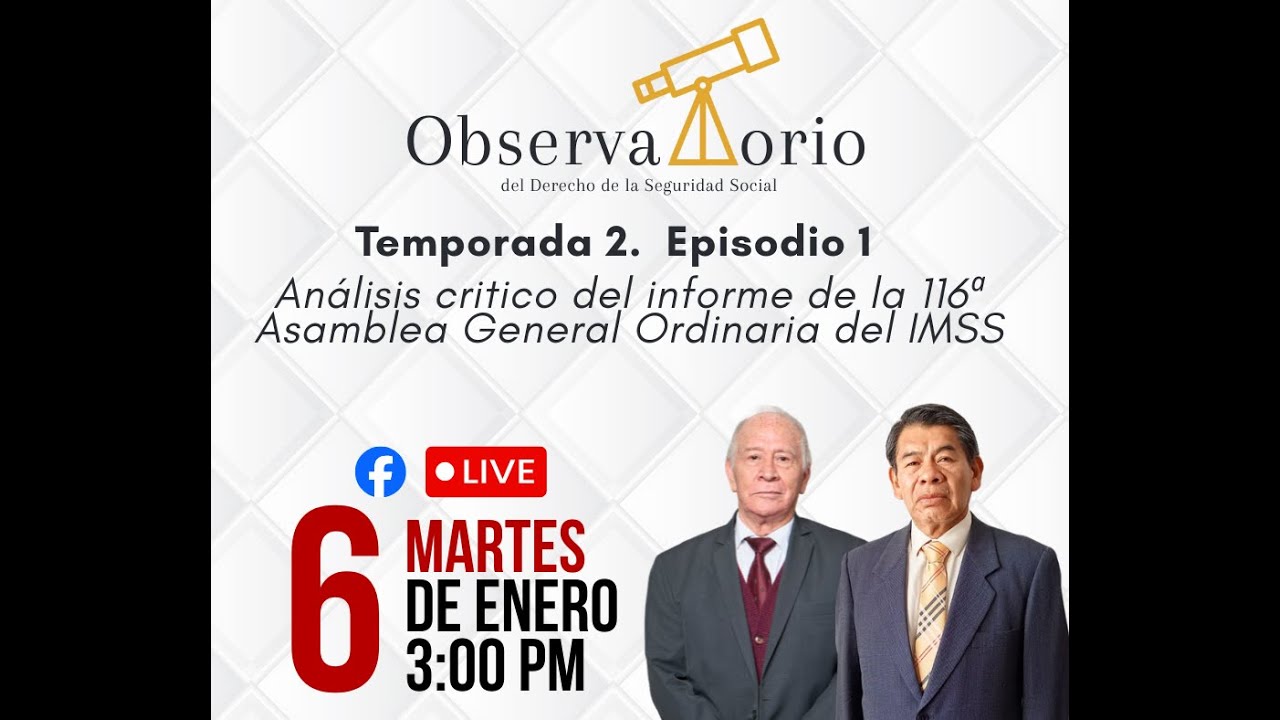 Observatorio: Análisis critico del informe de la 116ª Asamblea General Ordinaria del IMSS