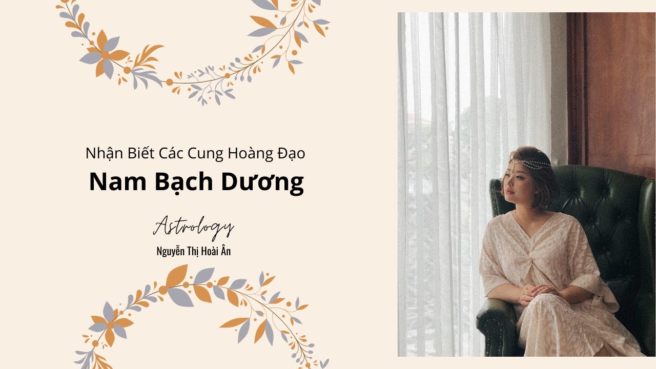 [ Nhận Biết Cung Hoàng Đạo] Nam Bạch Dương