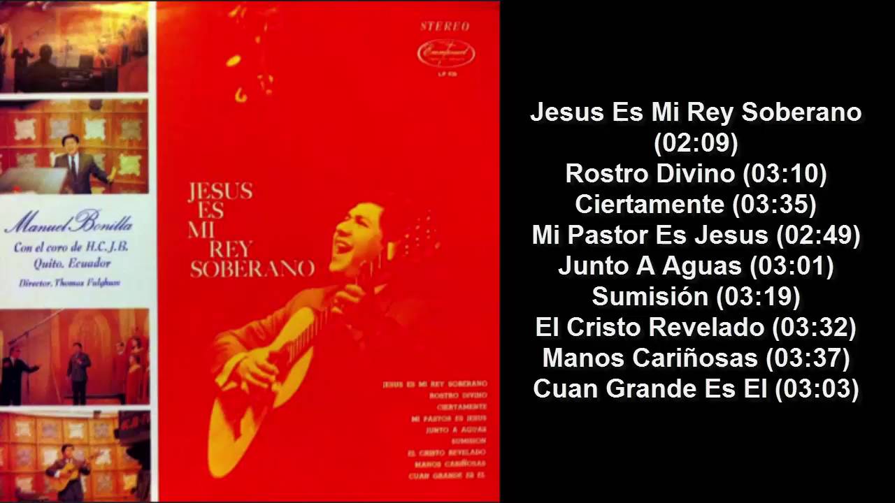 Manuel Bonilla Y Coro HCJB - Jesus Es Mi Rey Soberano