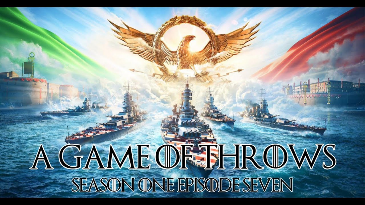 World of Warships - A Game of Throws Season One Episode Seven