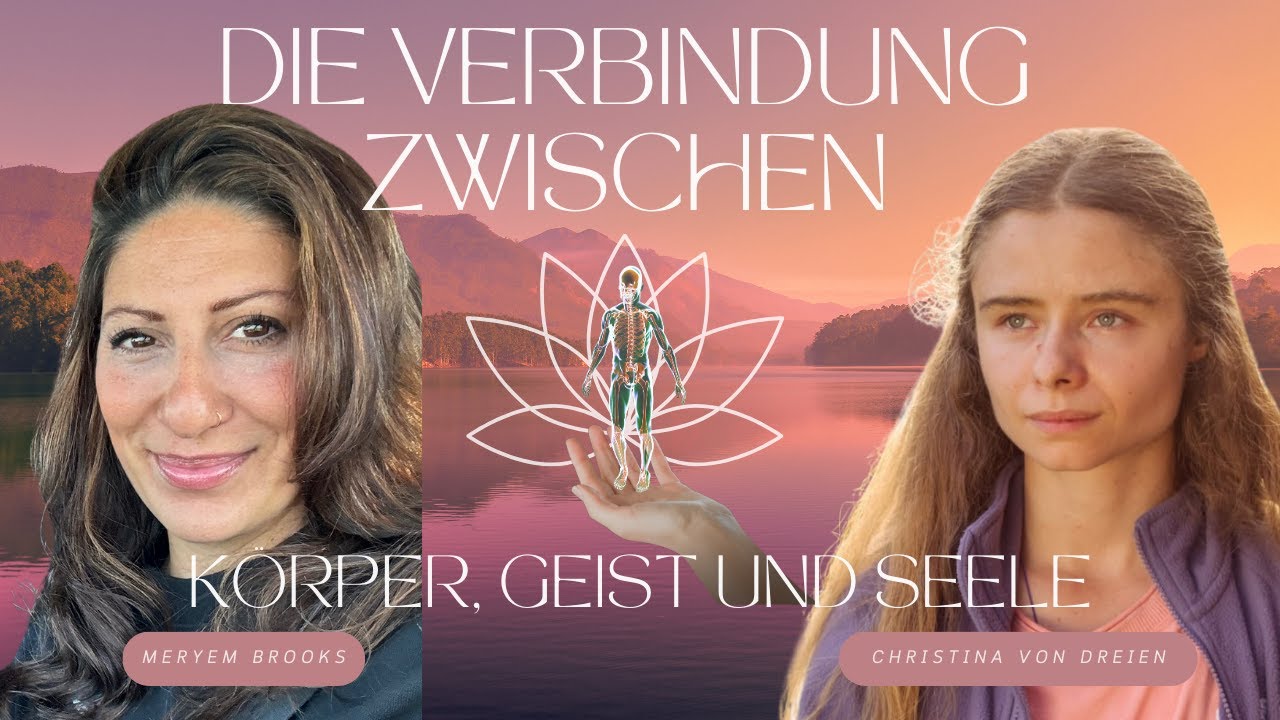 Die Verbindung zwischen Körper, Geist und Seele (Interview mit Christina von Dreien)