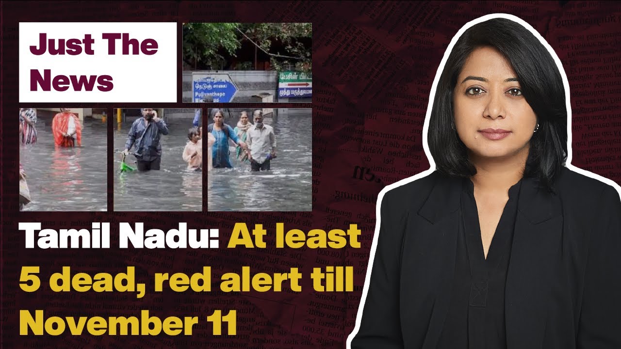 Just The News - 9th November, 2021 |  Tamil Nadu: At least 5 dead, red alert till November 11