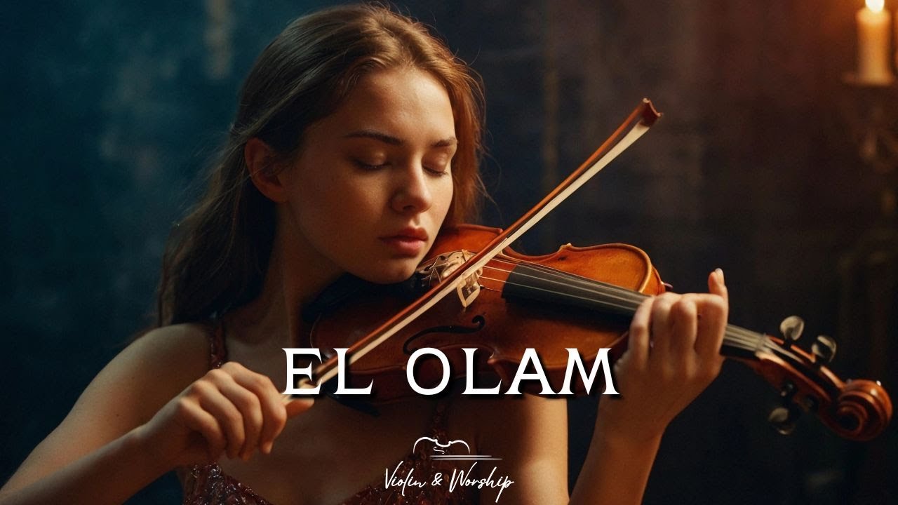 EL OLAM🎻 Violín de Adoración Profética | Música Cristiana Instrumental de Sanidad