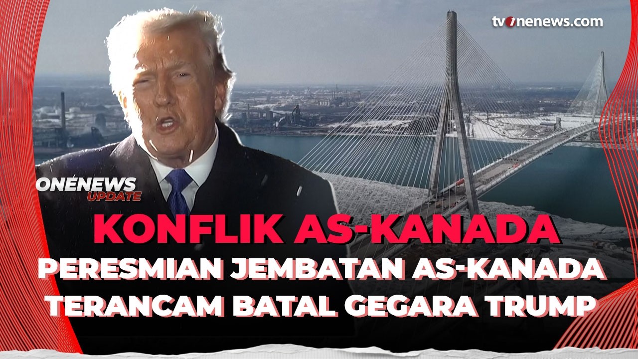 Trump Ancam Tak Izinkan Peresmian Jembatan Penghubung AS-Kanada | OneNews Update