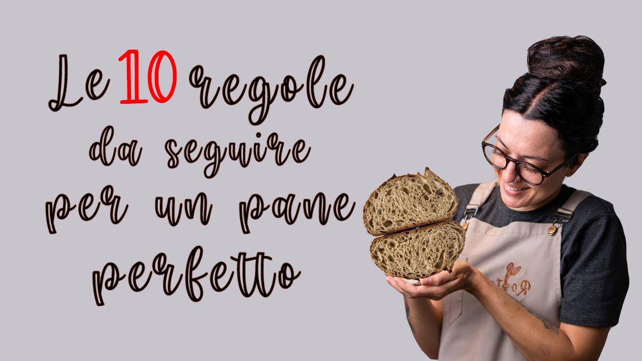 PANE FATTO IN CASA - 10 REGOLE per un PANE PERFETTO - 10 RULES for a PERFECT BREAD [with subtitles]