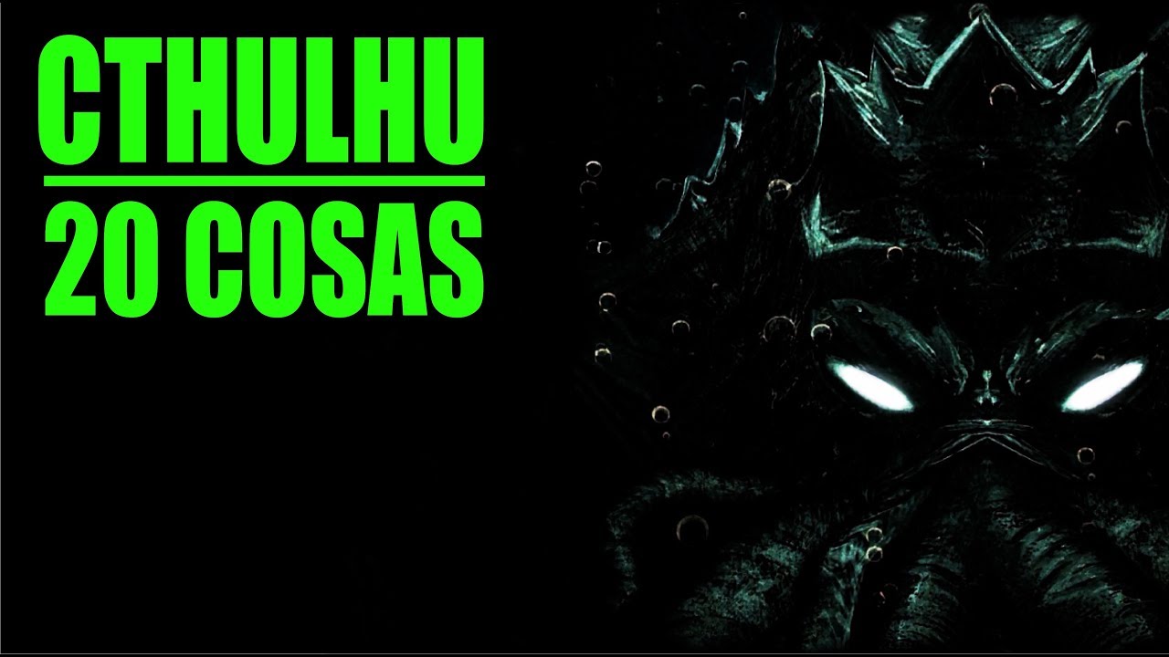 Cthulhu: 20 Cosas Que No Sab&iacute;as