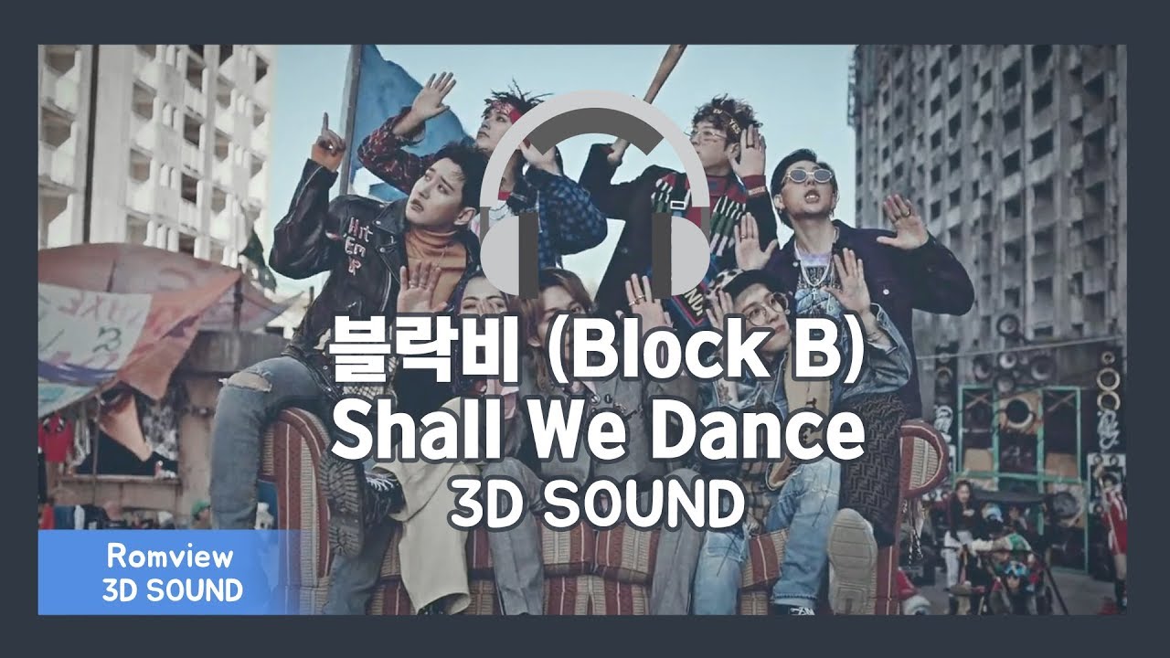 블락비 (Block B) - Shall We Dance (3D SOUND Ver.) 🎧