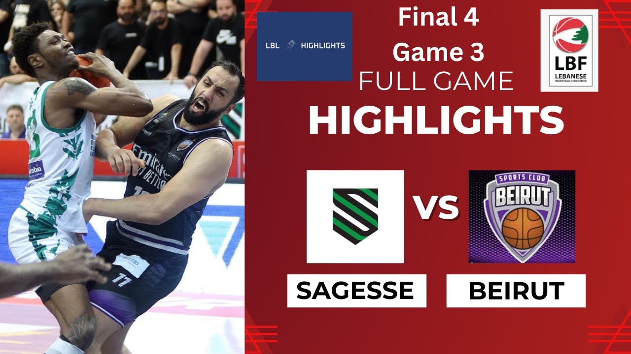 Sagesse Vs Beirut Full Game Highlights Final 4 Game 3 2023-2024