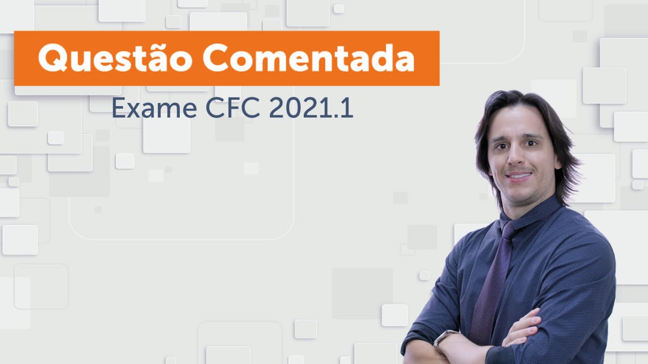 Exame CFC 2021.1 - Questão 07 (Prova Branca)