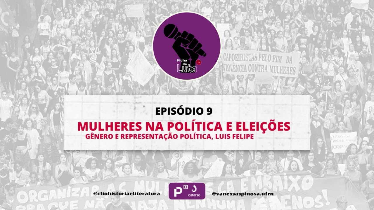 Ficha da Luta, Ep. Nove: Mulheres na política e eleições