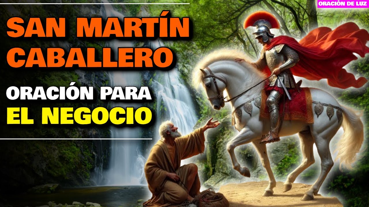 SAN MARTÍN CABALLERO ORACIÓN PARA EL NEGOCIO VENDER MUCHO Y ATRAER CLIENTES PARA VENTAS Y DINERO