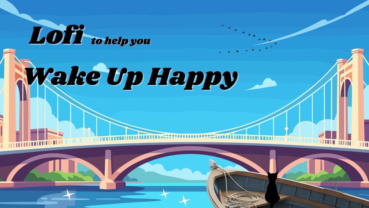 LoFi to Wake Up Happy | 30 & 130 hertz tones (no mid-roll ads)