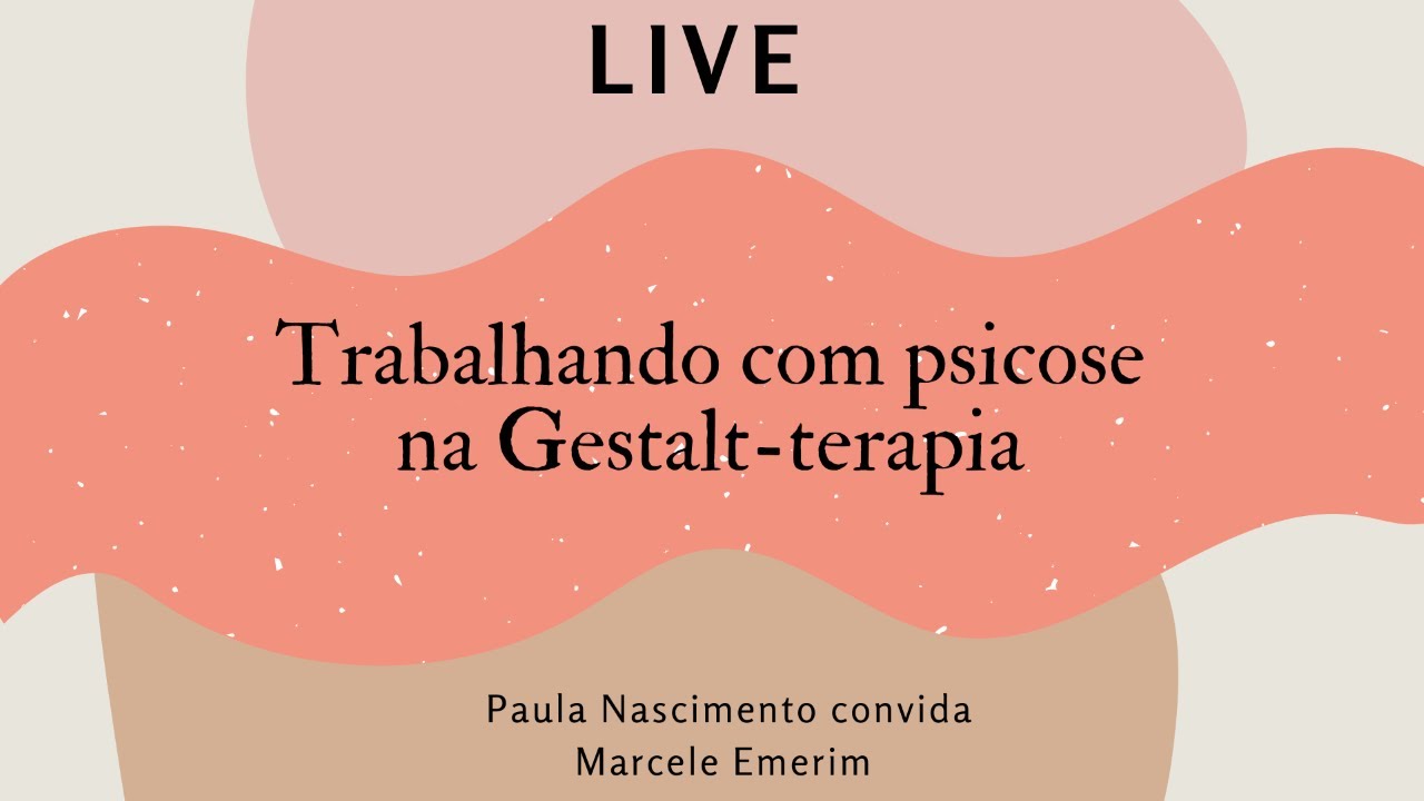 Trabalho com psicose na Gestalt-terapia